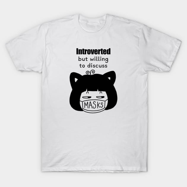 Cute Character „Introverted But Willing To Discuss Masks“ | Kawaii Handmade Design | By Atelier Serakara T-Shirt by Atelier Serakara